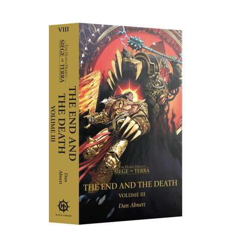 Black Library - The Horus Heresy: The End And The Death: Volume Iii (PB)