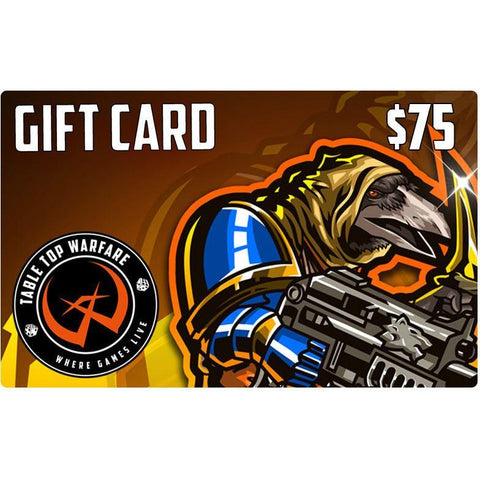 Table Top Warfare Gift Card - $75