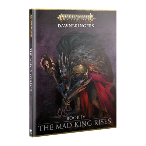 [CLEARANCE] Age of Sigmar - Dawnbringers: Book 4 - The Mad King Rises (80-53)