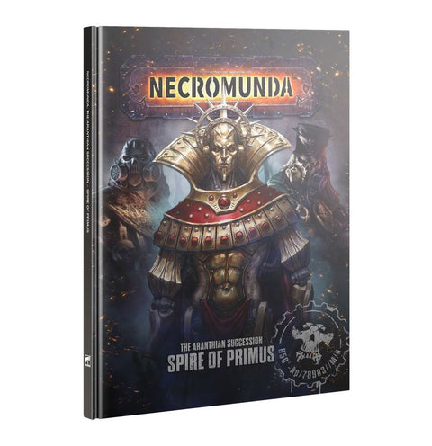 Necromunda - The Aranthian Succession: Spire of Primus (301-66)