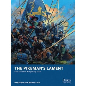 Osprey Wargames - The Pikemans Lament Pike And Shot Wargaming Rules